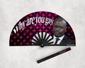 WHY ARE YOU GAY HAND FAN
